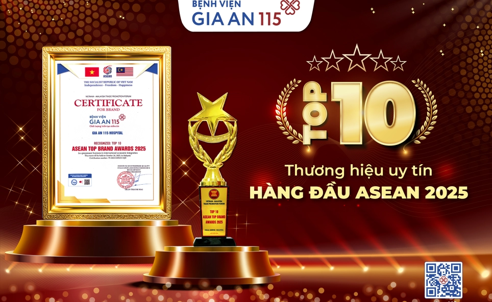 Bệnh viện Gia An 115 được vinh danh “Top 10 Thương hiệu uy tín hàng đầu ASEAN 2025”