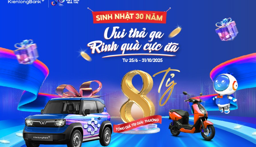 KienlongBank tung “siêu bão” quà tặng 8 tỷ đồng mừng sinh nhật 30 năm